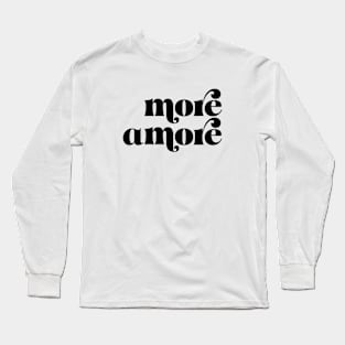 More Amore bw Long Sleeve T-Shirt